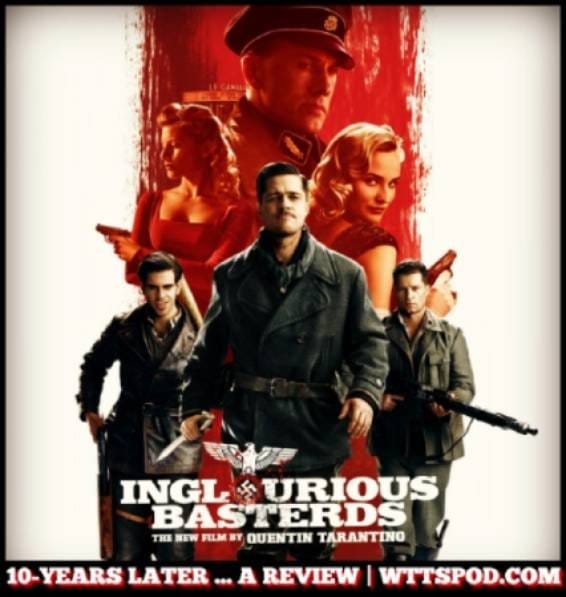 Ep #167 Inglourious Basterds with Dan LeFebvre from Based on a True Story and Brian from New Zealand.